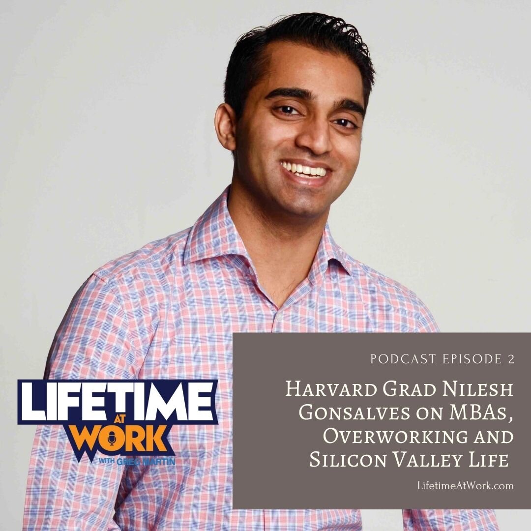 Episode 2: Harvard Grad Nilesh Gonsalves on MBAs, Overworking and the Silicon Valley Life