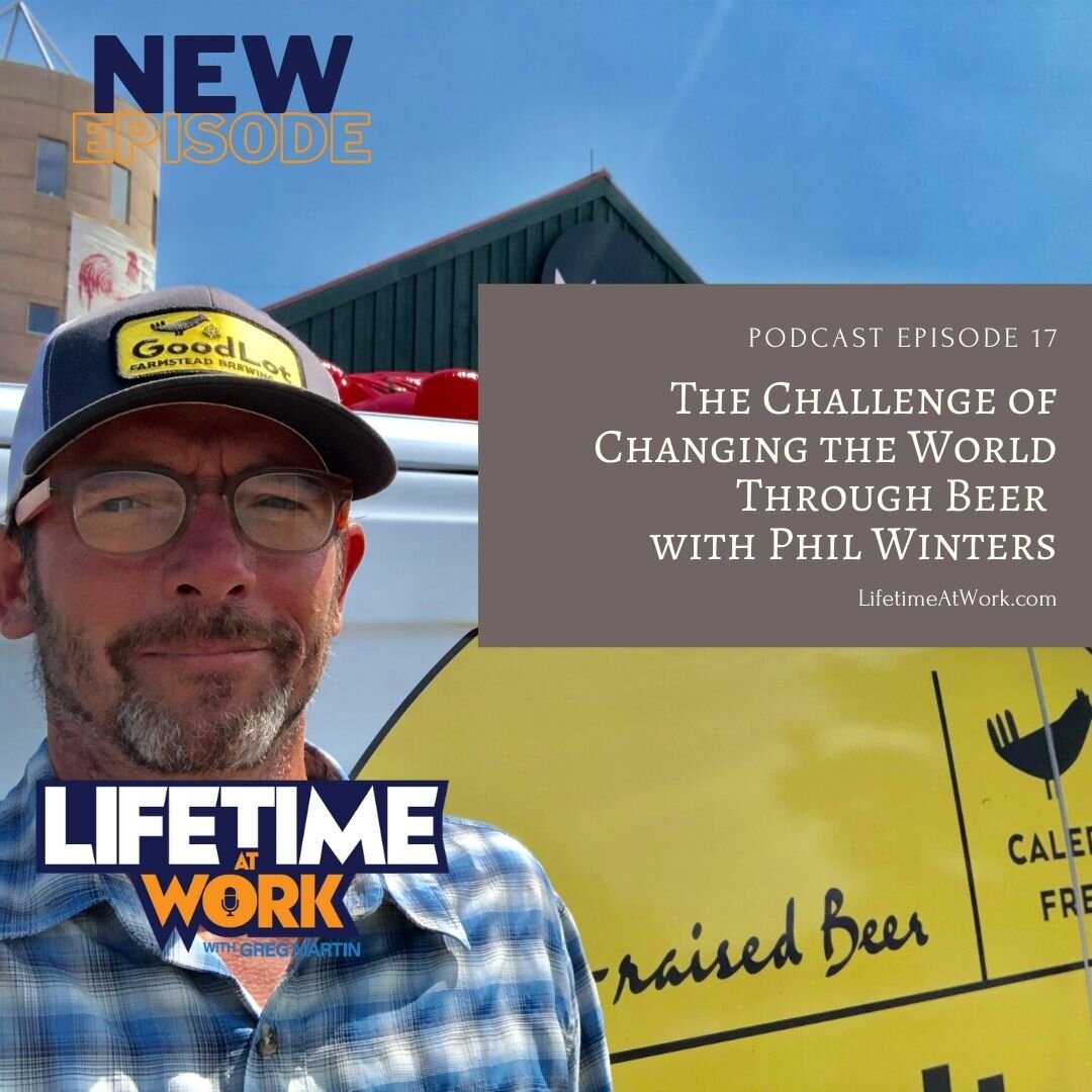 Episode 17: The Challenge of Changing the World Through Beer with Phil Winters 