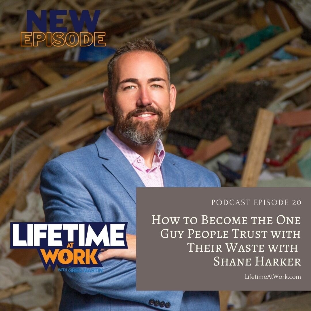 Episode 20: How to Become the One Guy People Trust with Their Waste with Shane Harker 
